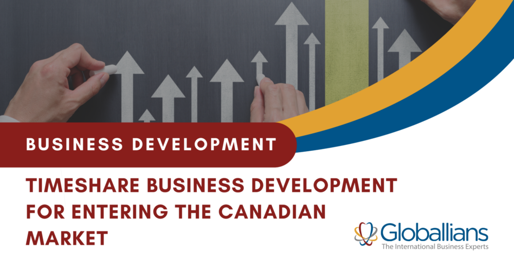 Timeshare business development: a safe and effective strategy for entering the Canadian market